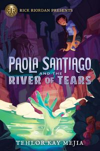 Produktbild: Rick Riordan Presents: Paola Santiago and the River of Tears-A Paola Santiago Novel Book 1