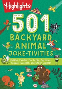 Bild vom Artikel 501 Backyard Animal Joke-Tivities: Riddles, Puzzles, Fun Facts, Cartoons, Tongue Twisters, and Other Giggles! vom Autor Highlights
