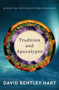 Produktbild: Tradition and Apocalypse - An Essay on the Future of Christian Belief