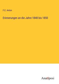 Produktbild: Erinnerungen an die Jahre 1848 bis 1850