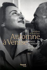 Produktbild: Automne &agrave; Venise : Ernest Hemingway et sa derni&egrave;re muse