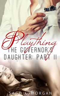 Produktbild: Playing: The Governor's Daughter Part II (The Governor's Daughter New Adult Romance Series, #2)