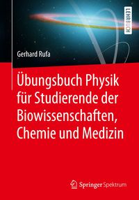 Bild vom Artikel Übungsbuch Physik für Studierende der Biowissenschaften, Chemie und Medizin vom Autor Gerhard Rufa