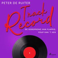 Produktbild: Track Record; De oorsprong van Flappie; Youp van 't Hek