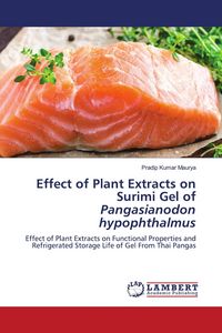 Produktbild: Effect of Plant Extracts on Surimi Gel of Pangasianodon hypophthalmus