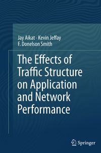 Produktbild: The Effects of Traffic Structure on Application and Network Performance