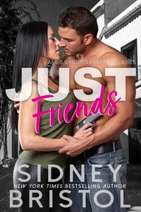 Produktbild: Just Friends (Aegis Group Dangerous Ladies, #2)