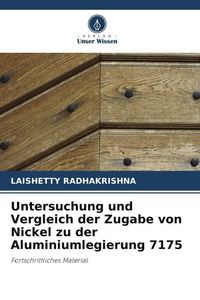 Produktbild: Untersuchung und Vergleich der Zugabe von Nickel zu der Aluminiumlegierung 7175