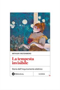 Produktbild: La tempesta invisibile. Storia dell'inquinamento elettrico