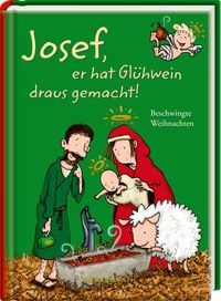 Produktbild Heitere Geschichten: Josef, er hat Glühwein draus gemacht!