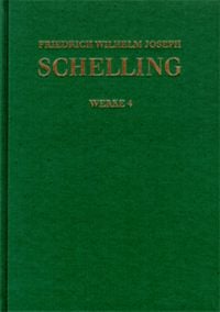 Produktbild: Friedrich Wilhelm Joseph Schelling: Historisch-kritische Ausgabe / Reihe I: Werke. Band 4