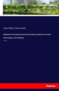 Produktbild: Bibliothek f&uuml;r Socialwissenschaft mit besonderer R&uuml;cksicht auf sociale Anthropologie und Pathologie