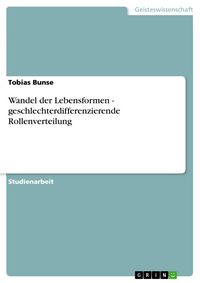 Produktbild: Wandel der Lebensformen - geschlechterdifferenzierende Rollenverteilung