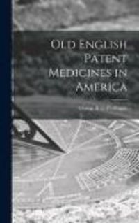 Produktbild: Old English Patent Medicines in America