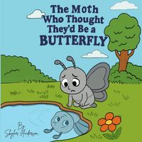 Produktbild: The Moth Who Thought They'd Be a Butterfly
