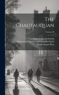 Produktbild: The Chautauquan; Volume 30
