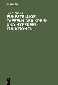 Produktbild: F&uuml;nfstellige Taffeln der Kreis- und Hyperbelfunktionen