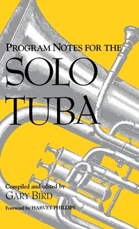 Bild vom Artikel Program Notes for the Solo Tuba vom Autor 