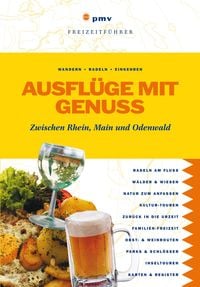 Produktbild: Ausfl&uuml;ge mit Genuss - Zwischen Rhein, Main und Odenwald
