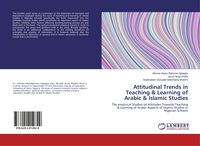 Produktbild: Attitudinal Trends in Teaching & Learning of Arabic & Islamic Studies