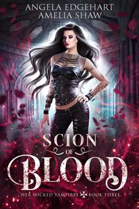 Produktbild: Scion of Blood (Her Wicked Vampires, #3)