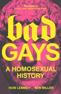 Bild vom Artikel Bad Gays vom Autor Huw Lemmey