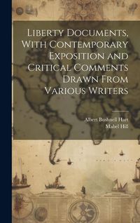 Produktbild: Liberty Documents, With Contemporary Exposition and Critical Comments Drawn From Various Writers