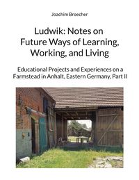 Produktbild: Ludwik: Notes on Future Ways of Learning, Working, and Living
