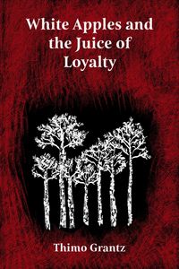 Produktbild: White Apples and the Juice of Loyalty