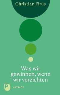 Produktbild: Was wir gewinnen, wenn wir verzichten