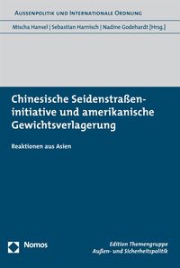 Produktbild: Chinesische Seidenstra&szlig;eninitiative und amerikanische Gewichtsverlagerung