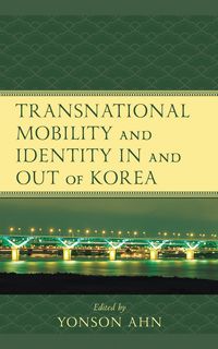 Produktbild: Transnational Mobility and Identity in and out of Korea