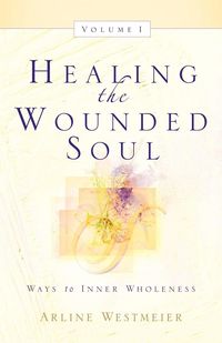 Produktbild: Healing the Wounded Soul, Vol. I