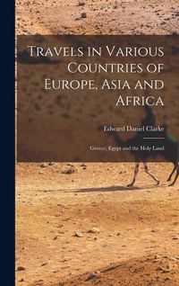 Produktbild: Travels in Various Countries of Europe, Asia and Africa