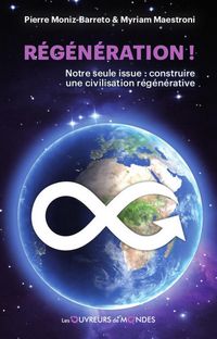 Produktbild: R&eacute;g&eacute;n&eacute;ration ! Notre seule issue : construire une civilisation r&eacute;g&eacute;n&eacute;rative