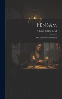 Produktbild: Pensam: His Mysterious Tribulation