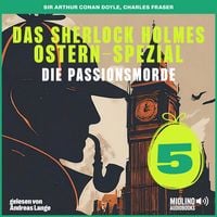 Produktbild: Das Sherlock Holmes Ostern-Spezial (Die Passionsmorde, Folge 5)