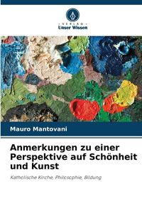 Produktbild: Anmerkungen zu einer Perspektive auf Sch&ouml;nheit und Kunst