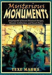 Produktbild: Mysterious Monuments: Encyclopedia of Secret Illuminati Designs, Masonic Architecture, and Occult Places