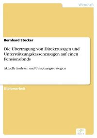 Produktbild: Die &Uuml;bertragung von Direktzusagen und Unterst&uuml;tzungskassenzusagen auf einen Pensionsfonds