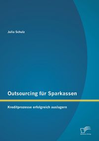 Produktbild: Outsourcing f&uuml;r Sparkassen: Kreditprozesse erfolgreich auslagern