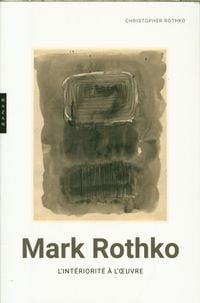 Produktbild: Mark Rothko : l'int&eacute;riorit&eacute; &agrave; l'oeuvre