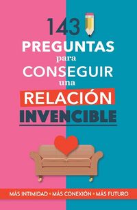 Produktbild: 143 preguntas para conseguir una relaci&oacute;n invencible