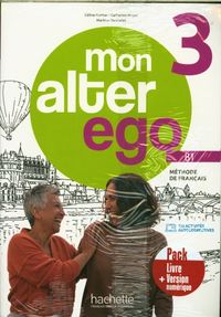 Produktbild: Mon Alter Ego 3 - Pack Livre de l'eleve + Version numerique (B1)