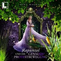 Produktbild: Rapunzel und die Genmais-Protestbewegung