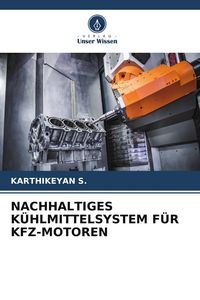 Produktbild: NACHHALTIGES K&Uuml;HLMITTELSYSTEM F&Uuml;R KFZ-MOTOREN
