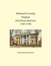Produktbild: Albemarle County, Virginia Deed Book Abstracts 1787-1790