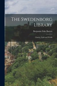 Produktbild: The Swedenborg Library: Charity, Faith and Works