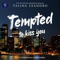 Produktbild: Tempted to Kiss You | Ein spicy Bad Boy Millionaire Romance H&ouml;rbuch
