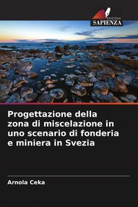 Produktbild: Progettazione della zona di miscelazione in uno scenario di fonderia e miniera in Svezia